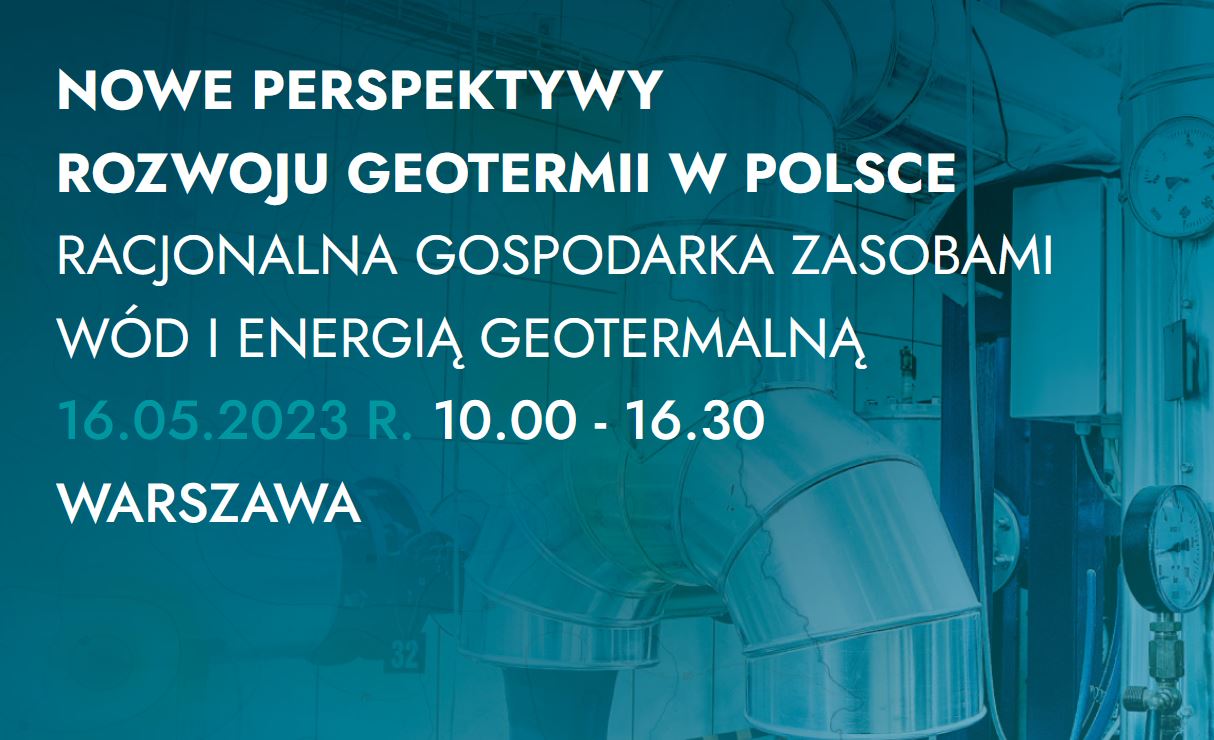Forum New prospects for geothermal development in Poland. Rational management of water resources and geothermal energy 